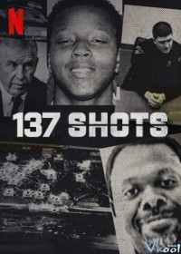 Xem phim 137 phát súng - 137 Shots (2021)