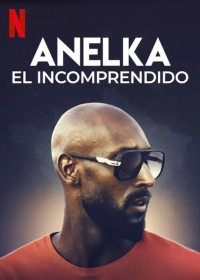 Xem phim Anelka: Hiểu lầm - Anelka: Misunderstood (2020)