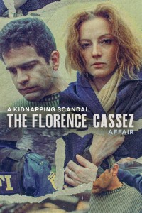 Xem phim Bê bối bắt cóc: Vụ án Florence Cassez - A Kidnapping Scandal: The Florence Cassez Affair (2022)