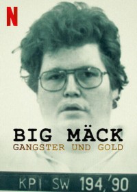 Xem phim Big Mäck: Xã hội đen và vàng - Big Mäck: Gangsters and Gold (2023)