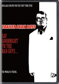 Xem phim Bộ ba trộm cắp: Chúc kẻ xấu ngủ ngon - Trailer Park Boys: Say Goodnight to the Bad Guys (2008)