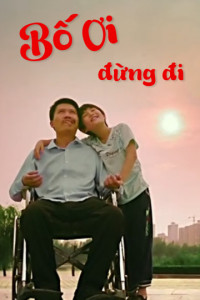 Xem phim Bố Ơi, Đừng Đi - The Called of Love (2017)