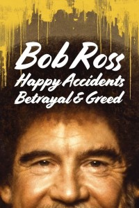 Xem phim Bob Ross: Bất ngờ thú vị, phản bội và lòng tham - Bob Ross: Happy Accidents, Betrayal & Greed (2021)