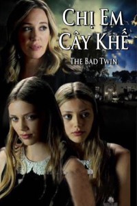 Xem phim Chị Em Cây Khế - The Bad Twin (2016)