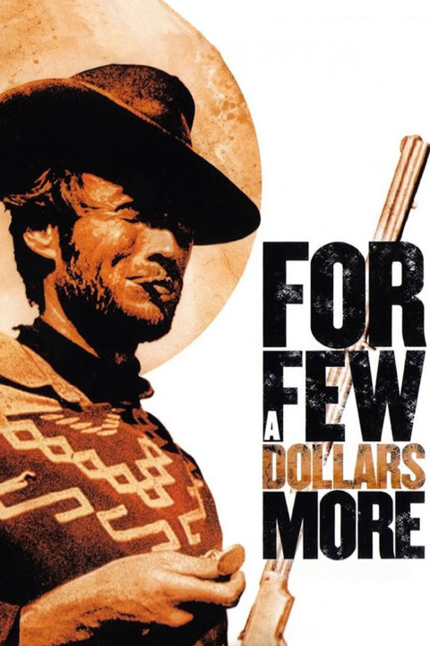 Xem phim Chỉ Vì Vài Đồng Đô La - For a Few Dollars More (1965)