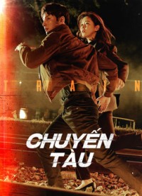 Xem phim Chuyến Tàu - Train (2020)