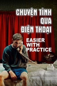 Xem phim Chuyện Tình Qua Điện Thoại - Easier With Practice (2009)