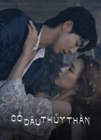 Xem phim Cô Dâu Thủy Thần-Jung Soo-jung - The Bride of Water God-Jung Soo-jung (2017)