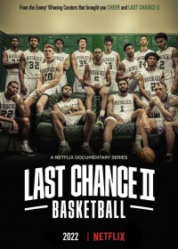 Xem phim Cơ hội cuối cùng: Bóng rổ (Phần 2) - Last Chance U: Basketball (Season 2) (2022)