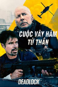 Xem phim Cuộc Vây Hãm Tử Thần - Deadlock (2021)