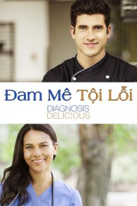 Xem phim Đam Mê Tội Lỗi - Diagnosis Delicious (2016)