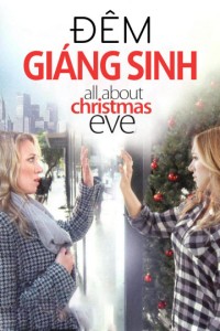 Xem phim Đêm Giáng Sinh - All About Christmas Eve (2012)