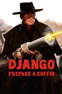 Xem phim Django, Prepare a Coffin - Preparati la bara! (1968)