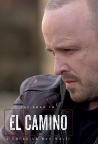 Xem phim Hậu trường El Camino: Phim hậu bản của; Tập làm người xấu - The Road to El Camino: Behind the Scenes of El Camino: A Breaking Bad Movie (2019)