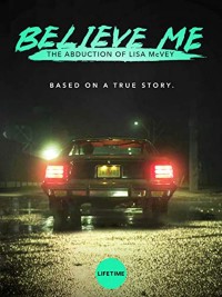 Xem phim Hãy tin cháu: Vụ bắt cóc Lisa McVey - Believe Me: The Abduction of Lisa McVey (2018)