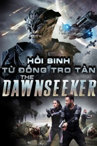 Xem phim Hồi Sinh Từ Đống Tro Tàn - The Dawnseeker (2018)