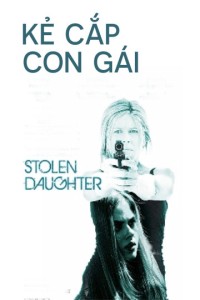 Xem phim Kẻ Cắp Con Gái - Stolen Daughter (2015)