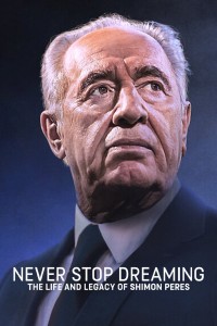 Xem phim Không ngừng ước mơ: Cuộc đời và di sản của Shimon Peres - Never Stop Dreaming: The Life and Legacy of Shimon Peres (2022)