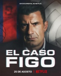 Xem phim Luís Figo: Vụ chuyển nhượng thay đổi giới bóng đá - The Figo Affair: The Transfer that Changed Football (2022)