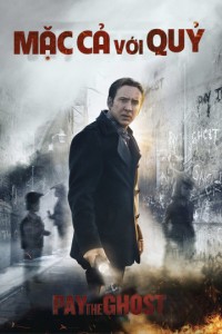 Xem phim Mặc Cả Với Quỷ - Pay The Ghost (2015)