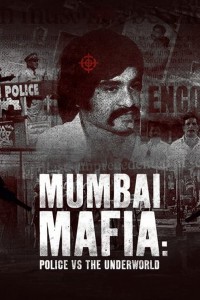 Xem phim Mafia Mumbai: Cảnh sát và thế giới ngầm - Mumbai Mafia: Police vs The Underworld (2022)