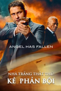 Xem phim Nhà Trắng Thất Thủ: Kẻ  Phản Bội - Angel Has Fallen (2019)