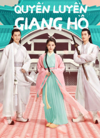 Xem phim Quyến Luyến Giang Hồ - Lovely Swords Girl (2019)