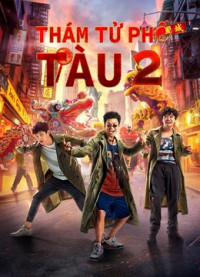 Xem phim Thám Tử Phố Tàu 2 - Detective Chinatown Vol 2 (2018)