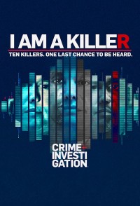 Xem phim TÔI LÀ KẺ SÁT NHÂN (Phần 3) - I AM A KILLER (Season 3) (2022)