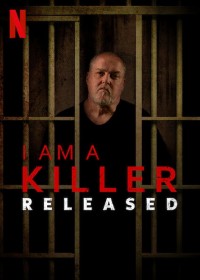 Xem phim TÔI LÀ KẺ SÁT NHÂN: SAU PHÓNG THÍCH - I AM A KILLER: RELEASED (2020)