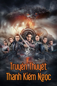 Xem phim Truyền Thuyết Thanh Kiếm Ngọc - The Legend Of Jade Sword (2017)