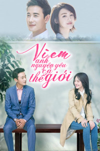 Xem phim Vì Em, Anh Nguyện Yêu Cả Thế Giới Này - My Story for You (2018)